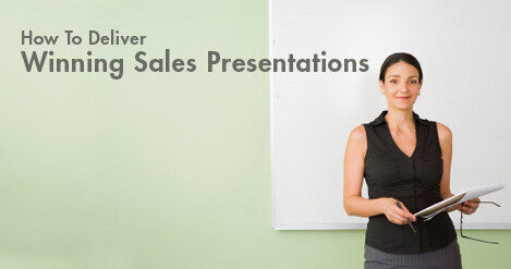 How To Deliver Winning Sales Presentations